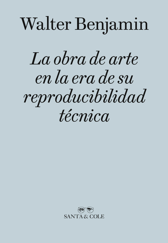 La obra de arte en la era de su reproducibilidad técnica